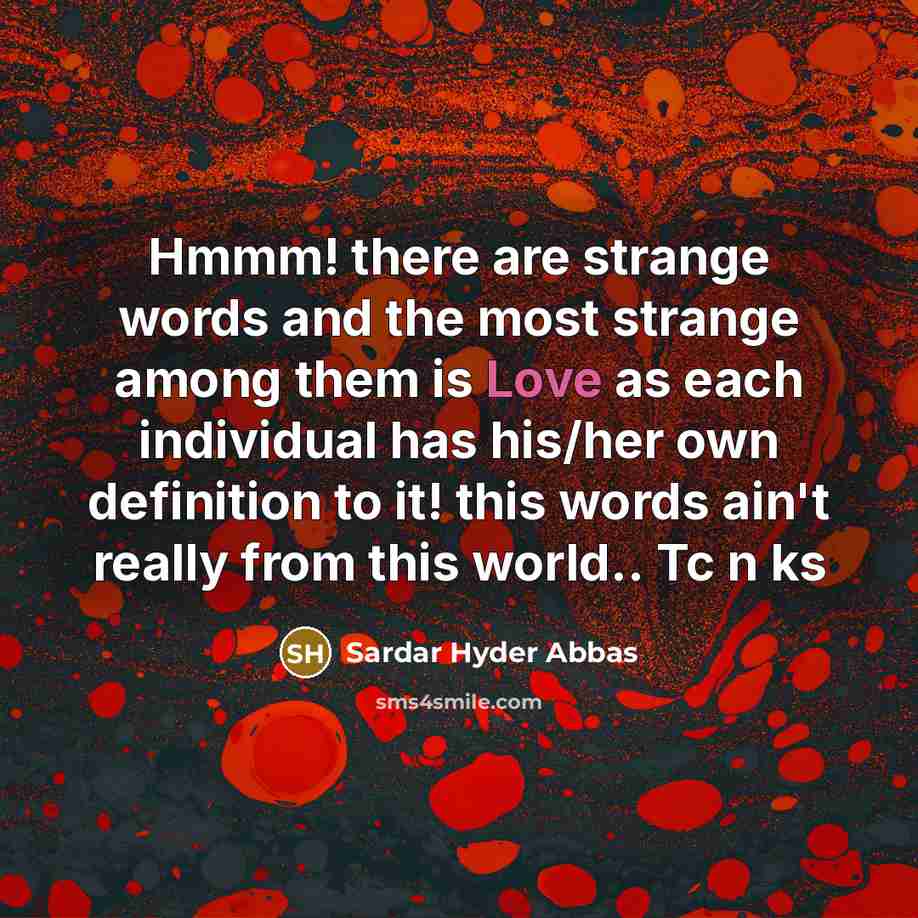 “Hmmm! there are strange words and the most strange among…” quote by Sardar Hyder Abbas