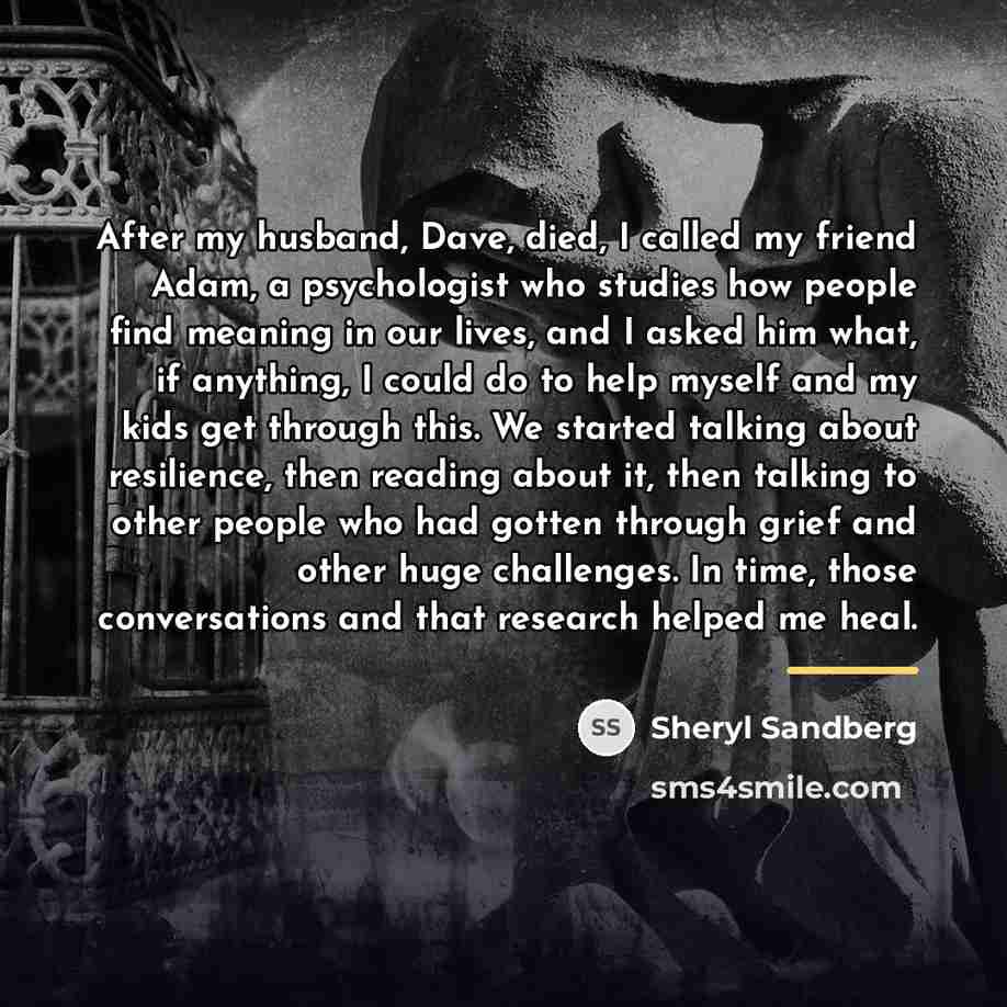 “After my husband, Dave, died, I called my friend Adam,…” quote by Sheryl Sandberg