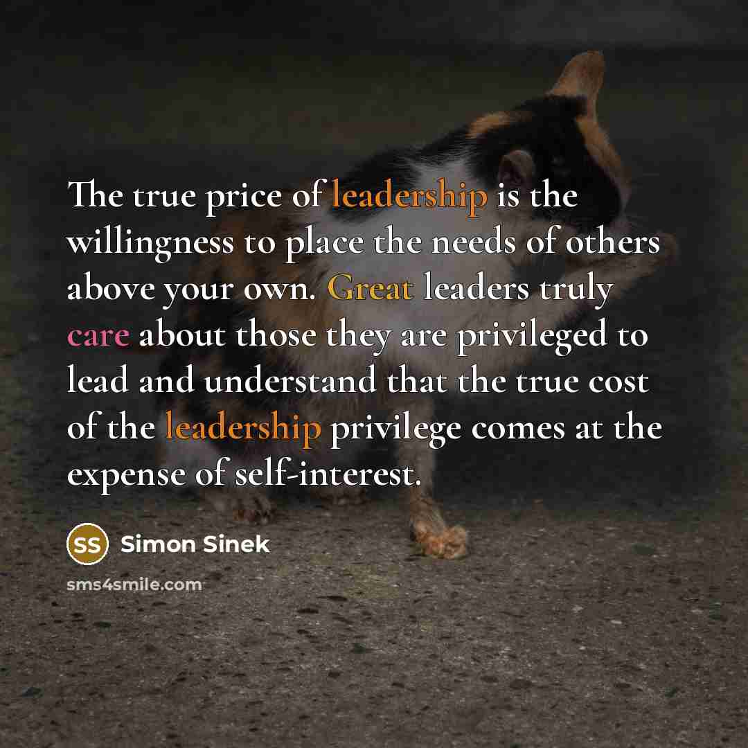 “The true price of leadership is the willingness to place…” quote by Simon Sinek