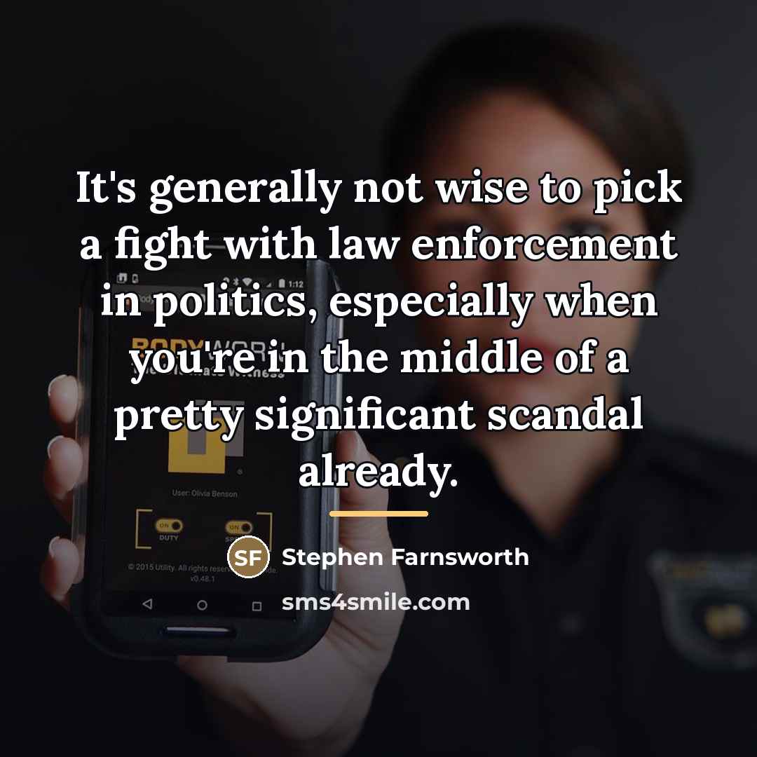 “It's generally not wise to pick a fight with law…” quote by Stephen Farnsworth
