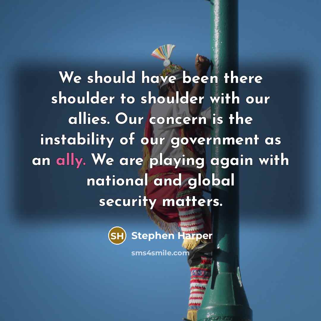 “We should have been there shoulder to shoulder with our…” quote by Stephen Harper