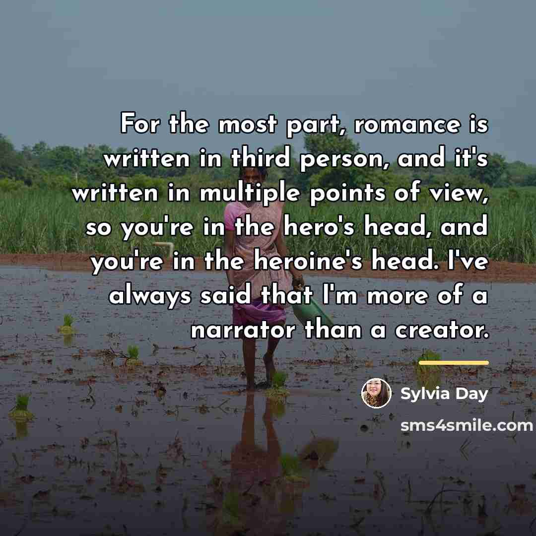“For the most part, romance is written in third person,…” quote by Sylvia Day