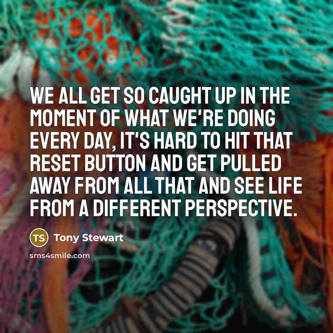 “We all get so caught up in the moment of…” quote by Tony Stewart