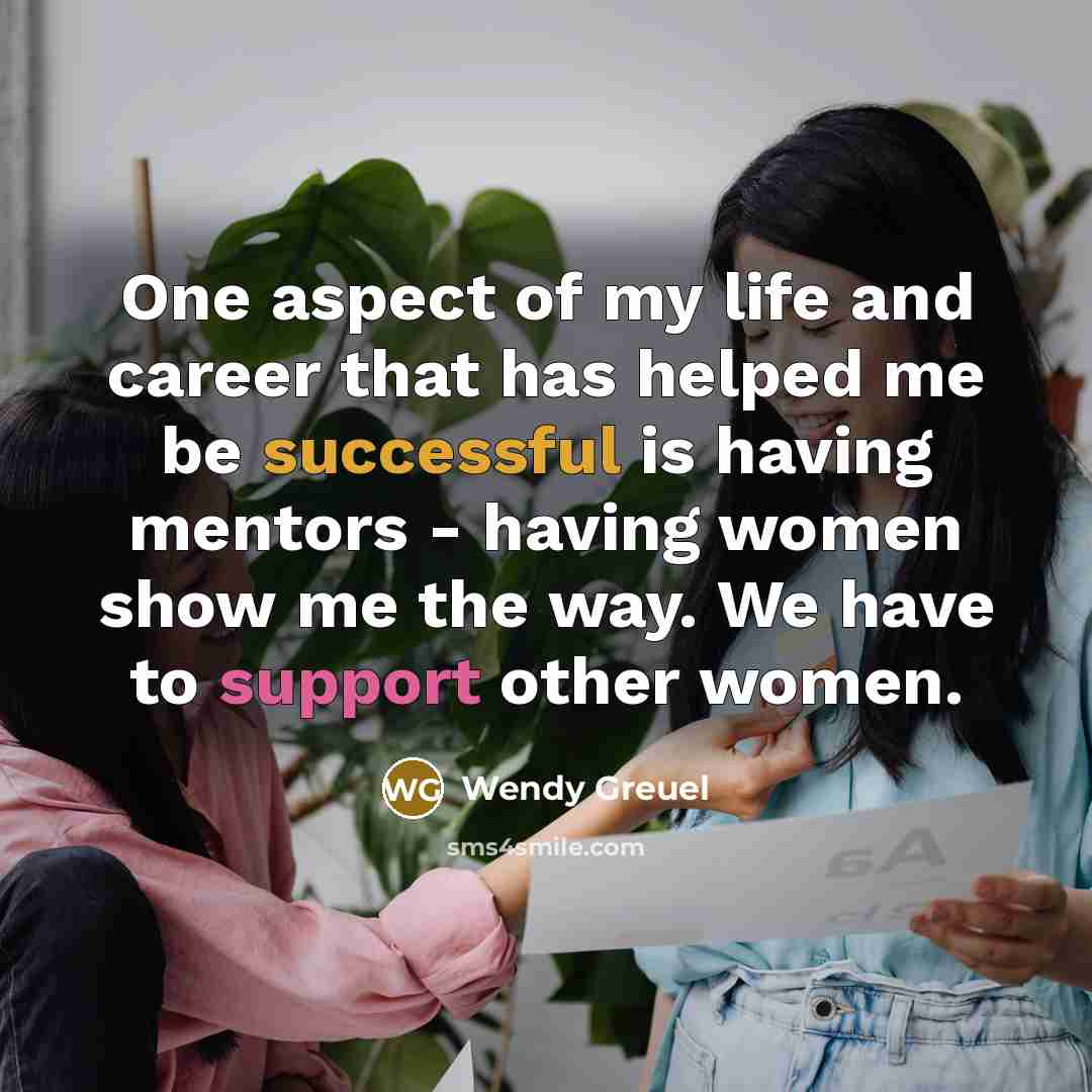 “One aspect of my life and career that has helped…” quote by Wendy Greuel