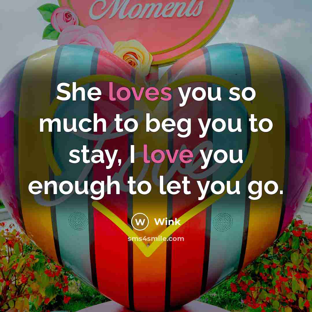 “She loves you so much to beg you to stay,…” quote by Wink