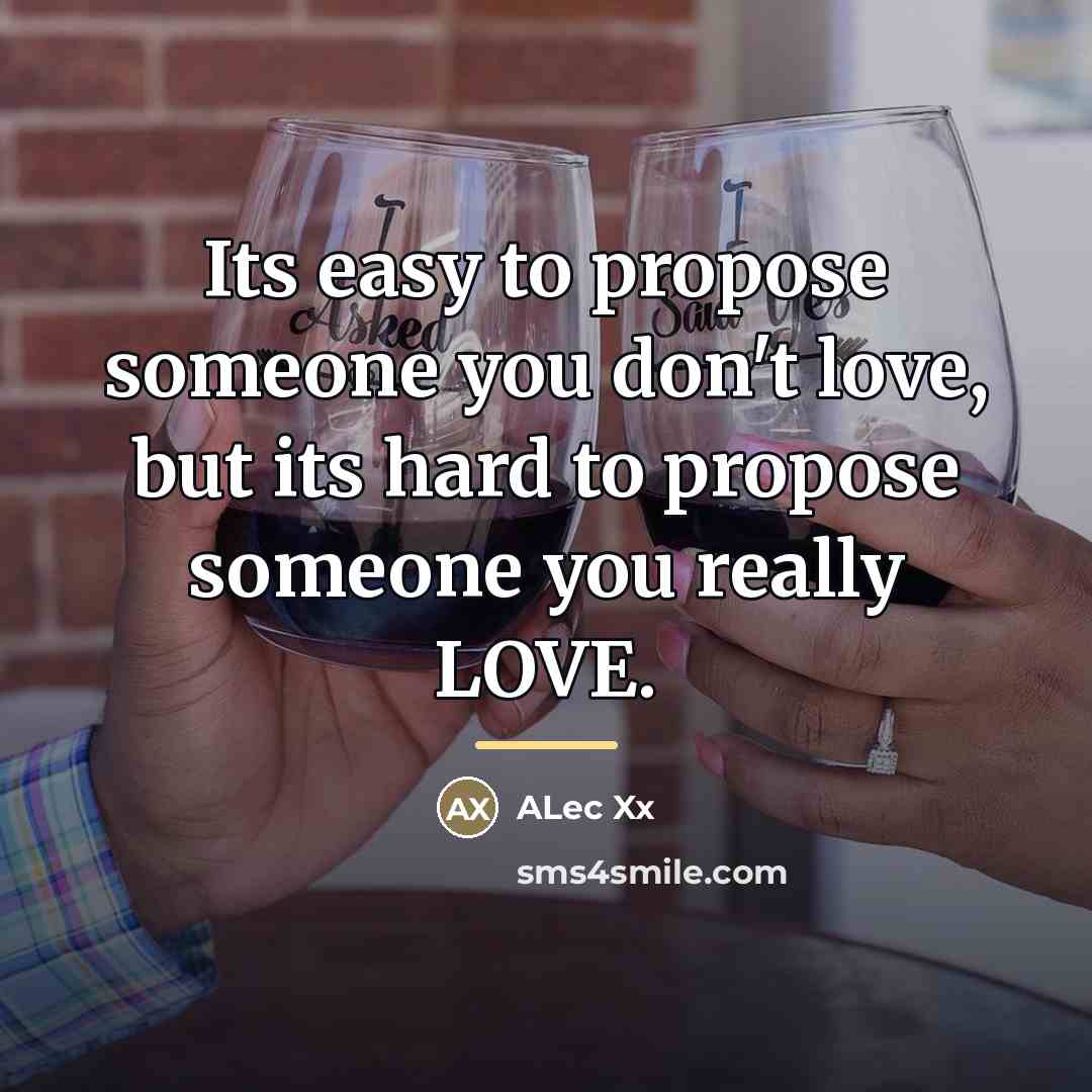 “Its easy to propose someone you don't love, but its…” quote by ALec Xx