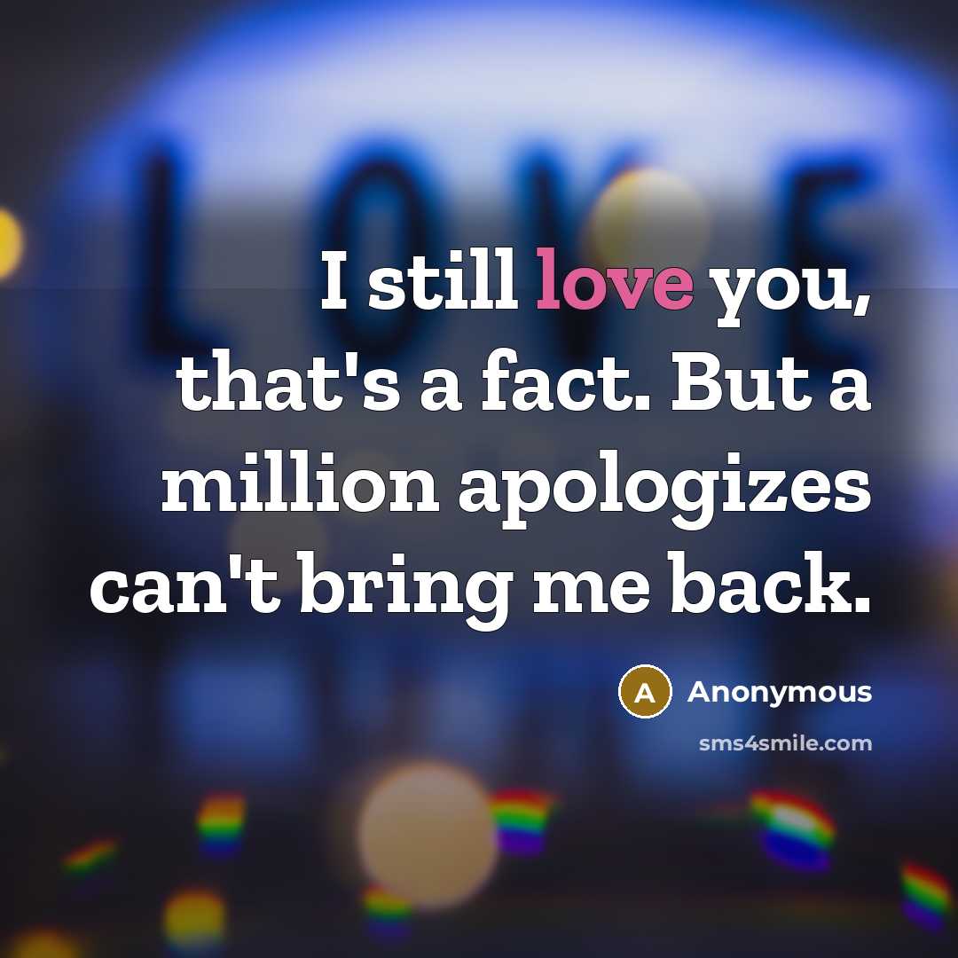 “I still love you, that's a fact. But a million…” quote by Anonymous