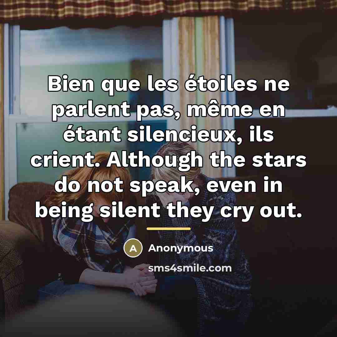 “Bien que les étoiles ne parlent pas, même en étant…” quote by Anonymous