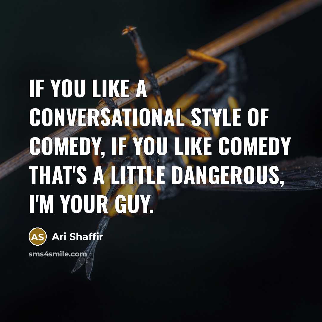 “If you like a conversational style of comedy, if you…” quote by Ari Shaffir