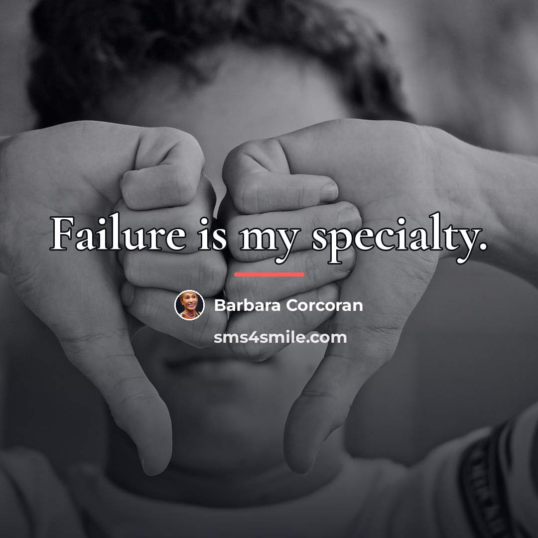 “Failure is my specialty.…” quote by Barbara Corcoran