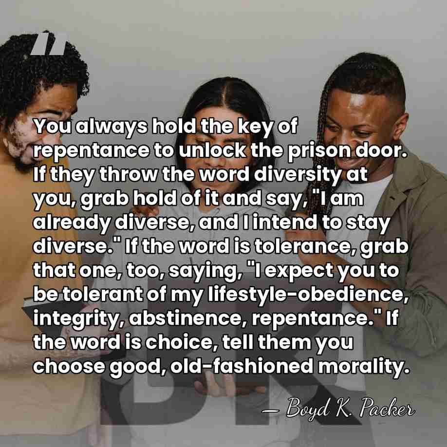 You always hold the key of repentance to unlock the prison door.&hellip; - Boyd K. Packer