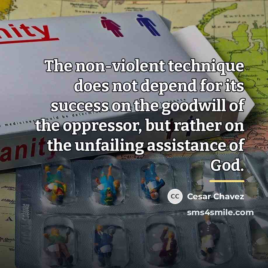 “The non-violent technique does not depend for its success on…” quote by Cesar Chavez