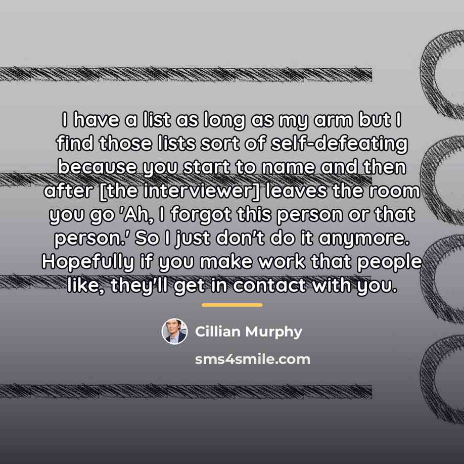“I have a list as long as my arm but…” quote by Cillian Murphy
