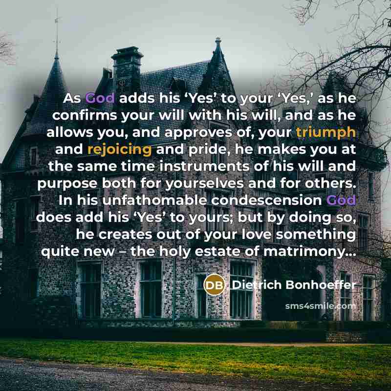 “As God adds his ‘Yes’ to your ‘Yes,’ as he…” quote by Dietrich Bonhoeffer