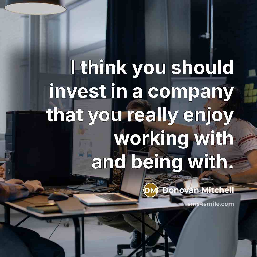 “I think you should invest in a company that you…” quote by Donovan Mitchell