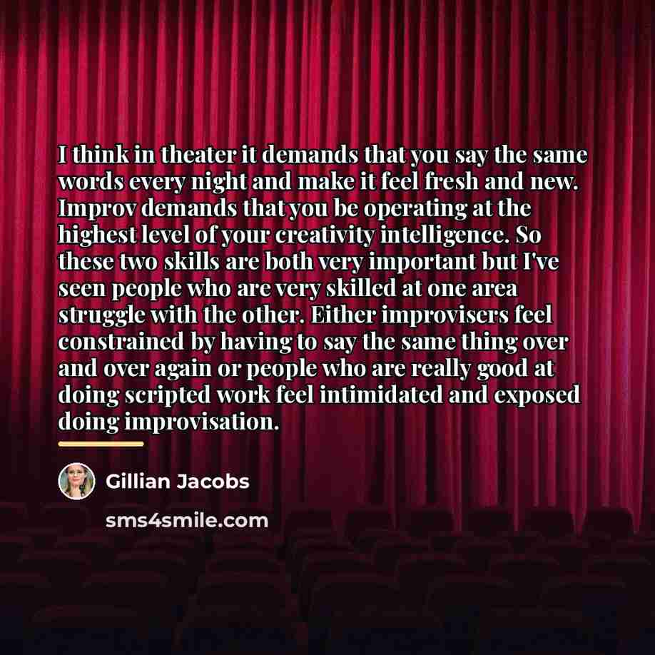 “I think in theater it demands that you say the…” quote by Gillian Jacobs
