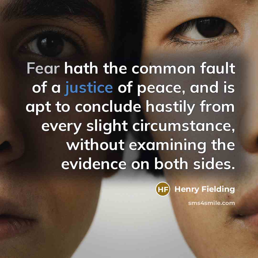“Fear hath the common fault of a justice of peace,…” quote by Henry Fielding