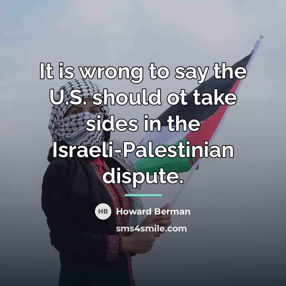 “It is wrong to say the U.S. should ot take…” quote by Howard Berman
