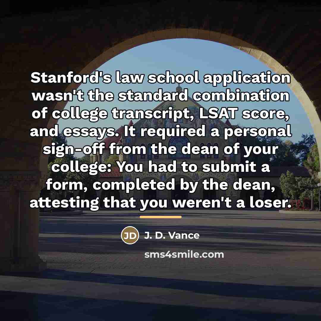 “Stanford's law school application wasn't the standard combination of college…” quote by J. D. Vance