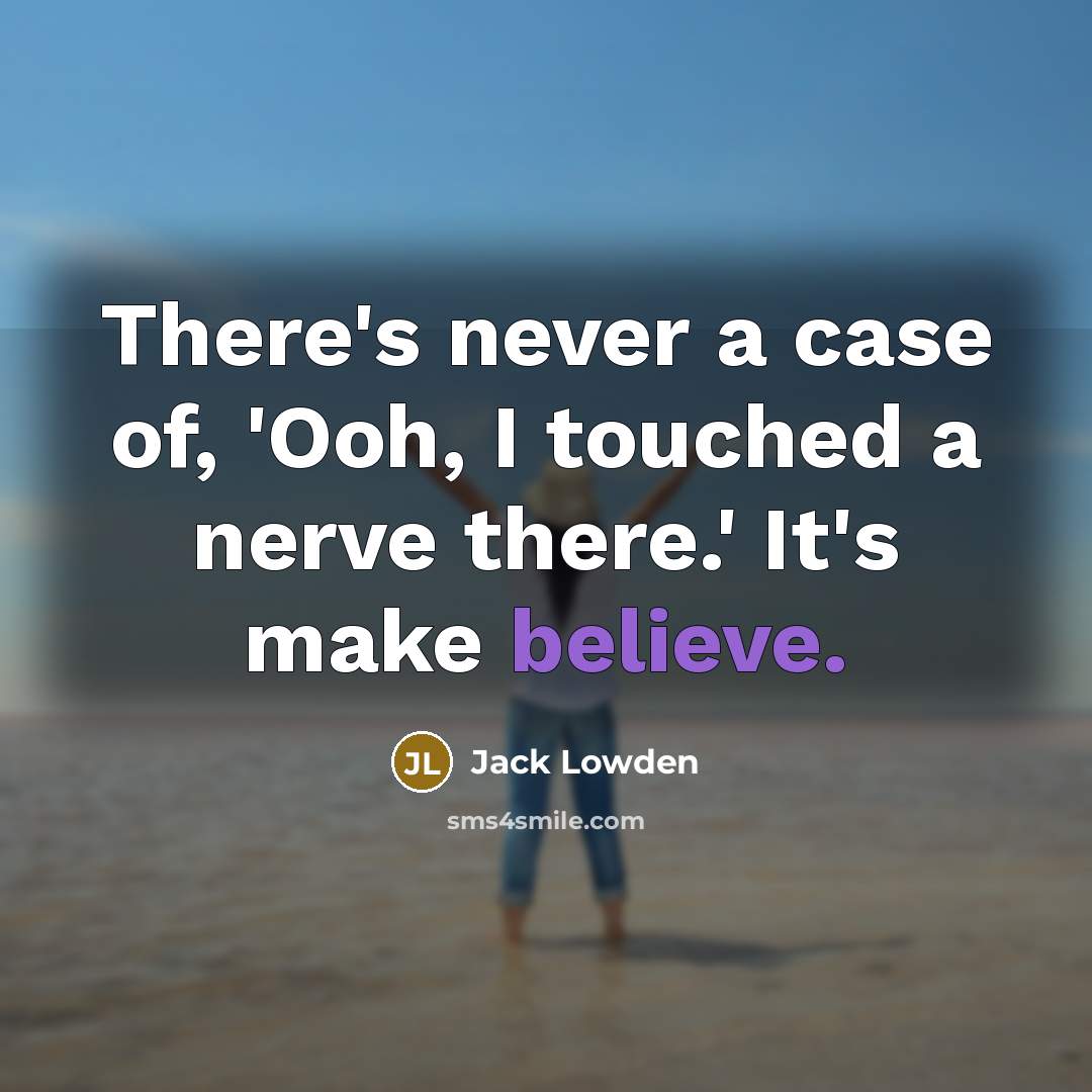 “There's never a case of, 'Ooh, I touched a nerve…” quote by Jack Lowden