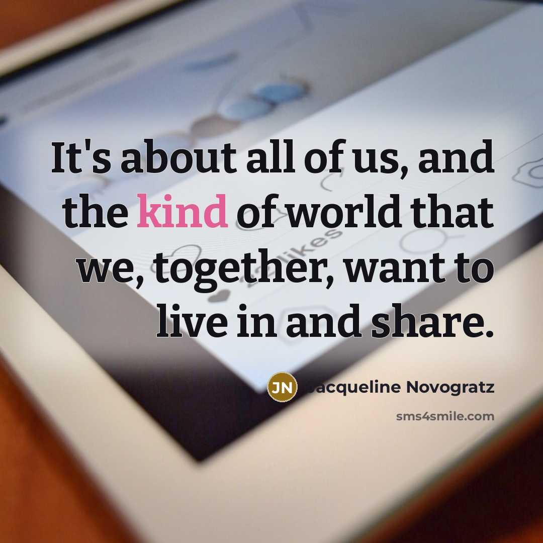 “It's about all of us, and the kind of world…” quote by Jacqueline Novogratz