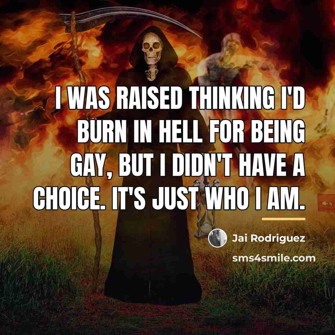“I was raised thinking I'd burn in hell for being…” quote by Jai Rodriguez
