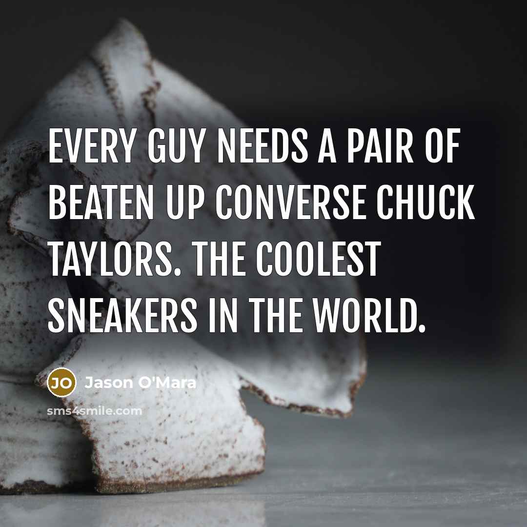 “Every guy needs a pair of beaten up Converse Chuck…” quote by Jason O'Mara