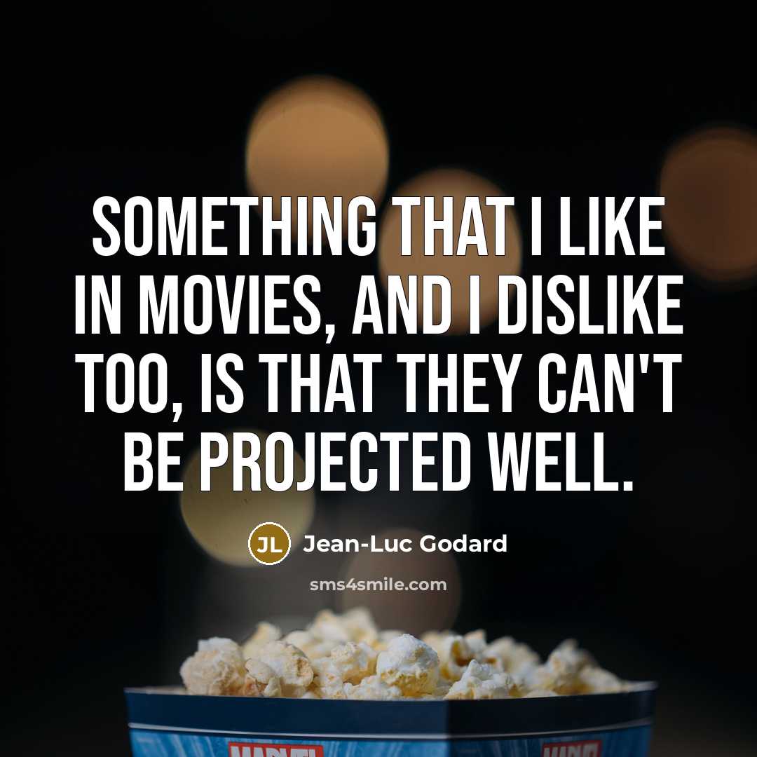 “Something that I like in movies, and I dislike too,…” quote by Jean-Luc Godard