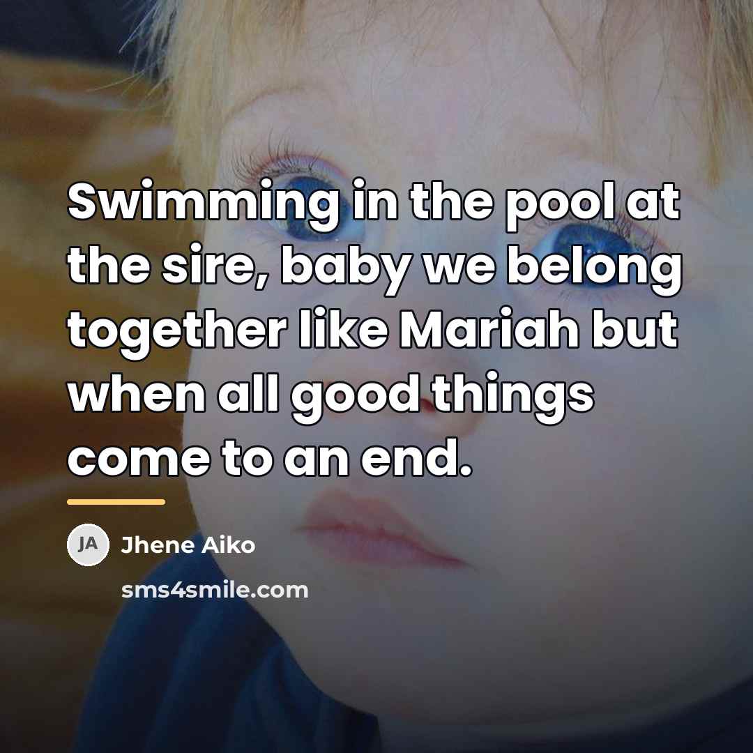 “Swimming in the pool at the sire, baby we belong…” quote by Jhene Aiko