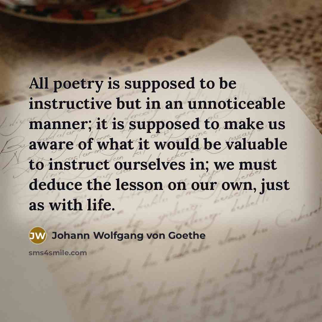 “All poetry is supposed to be instructive but in an…” quote by Johann Wolfgang von Goethe