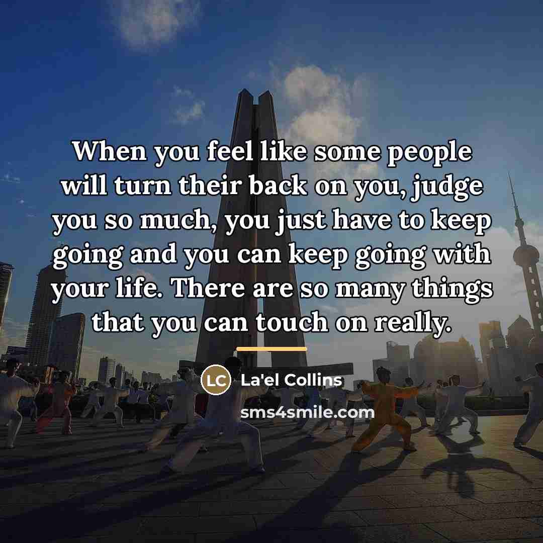 “When you feel like some people will turn their back…” quote by La'el Collins