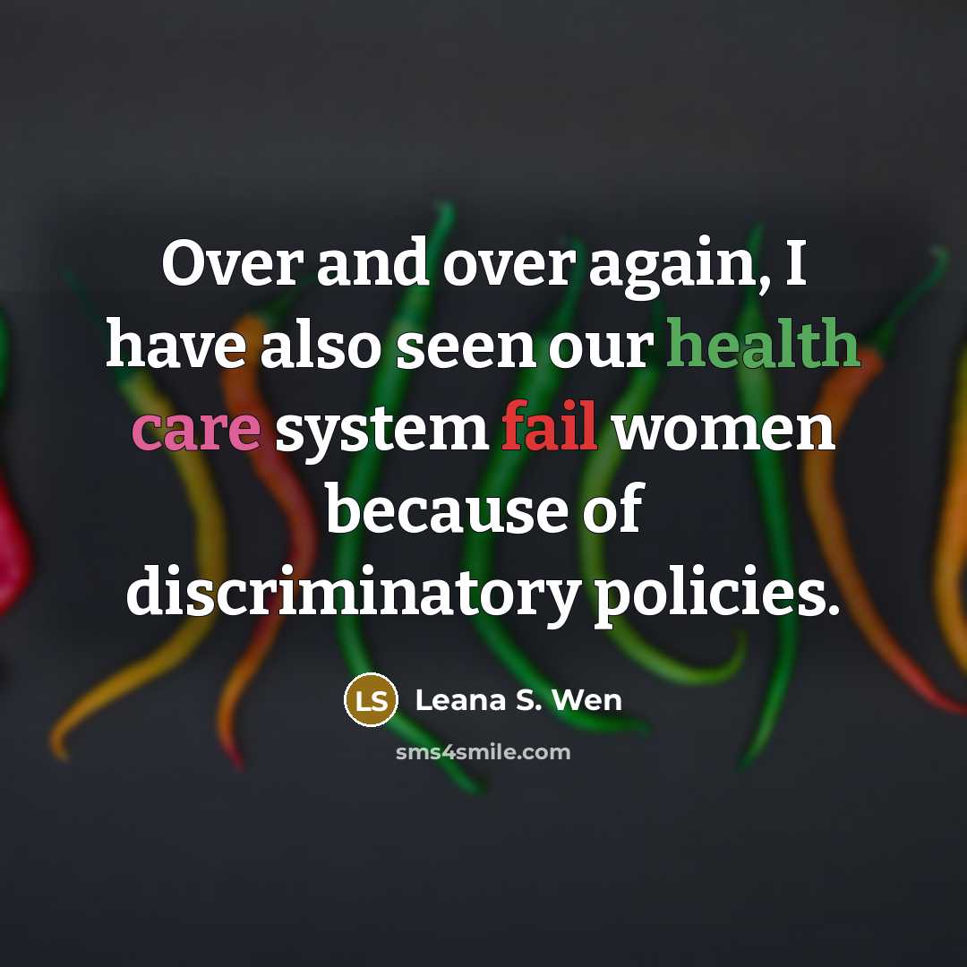 “Over and over again, I have also seen our health care system fail women because of discriminatory policies.” quote by Leana S. Wen