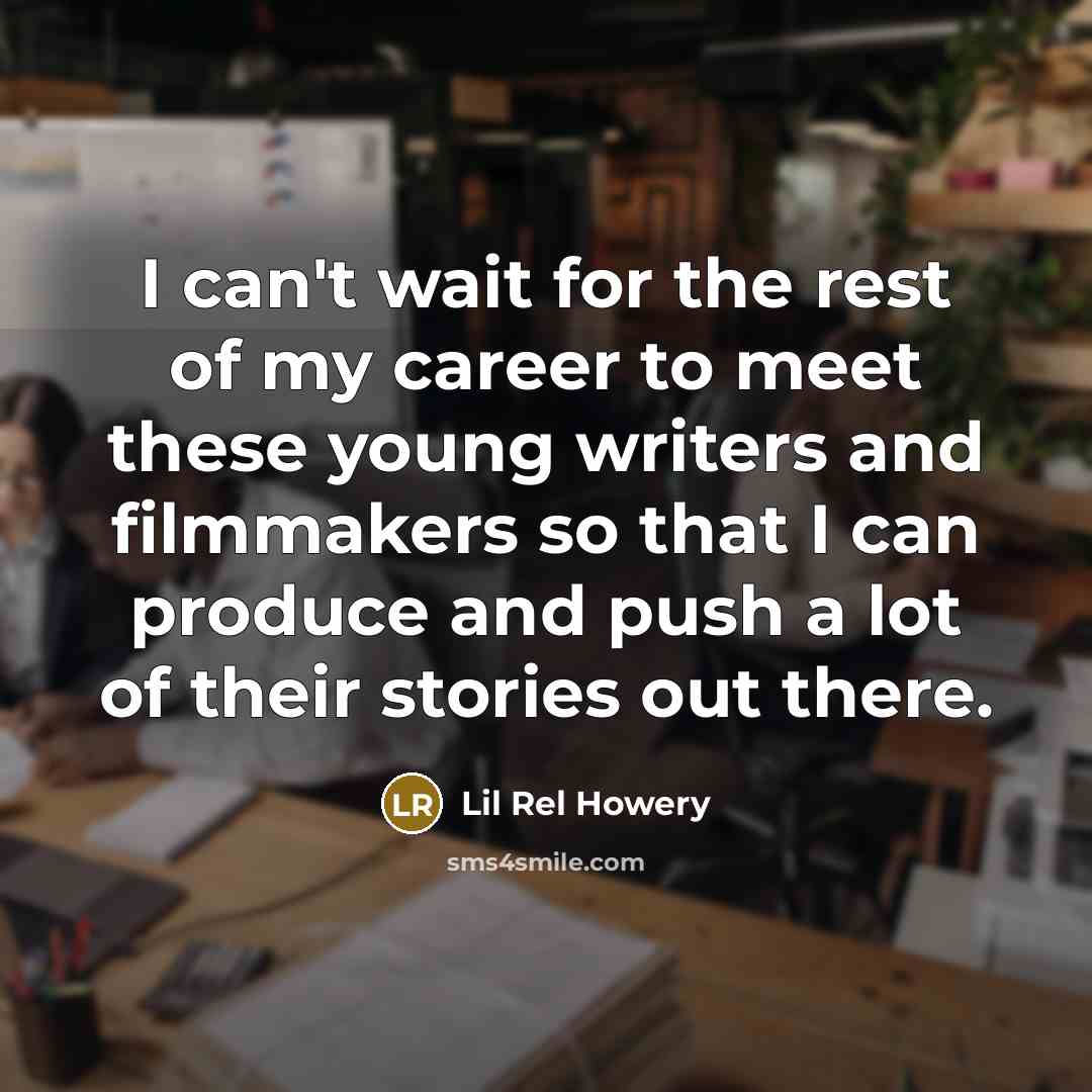 “I can't wait for the rest of my career to…” quote by Lil Rel Howery