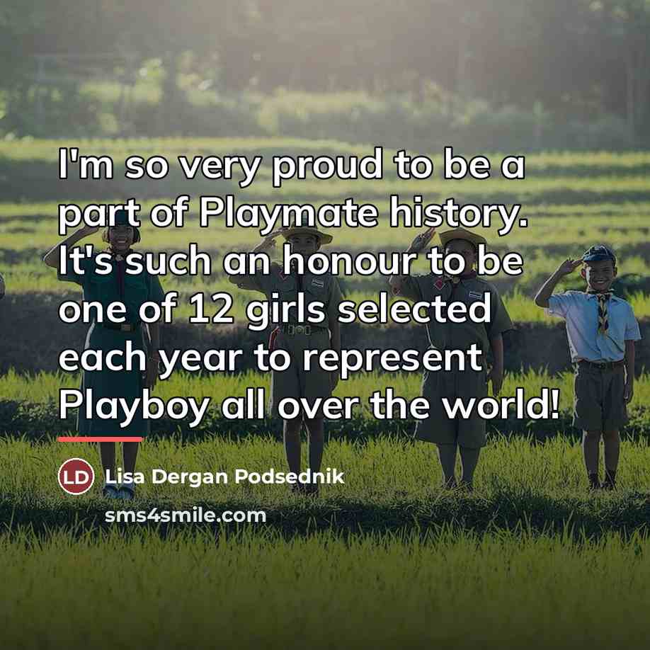 “I'm so very proud to be a part of Playmate…” quote by Lisa Dergan Podsednik