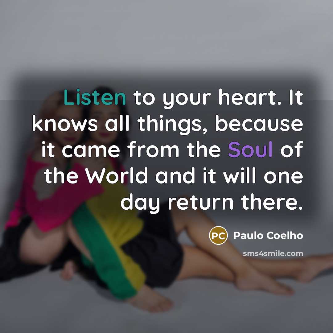 “Listen to your heart. It knows all things, because it…” quote by Paulo Coelho