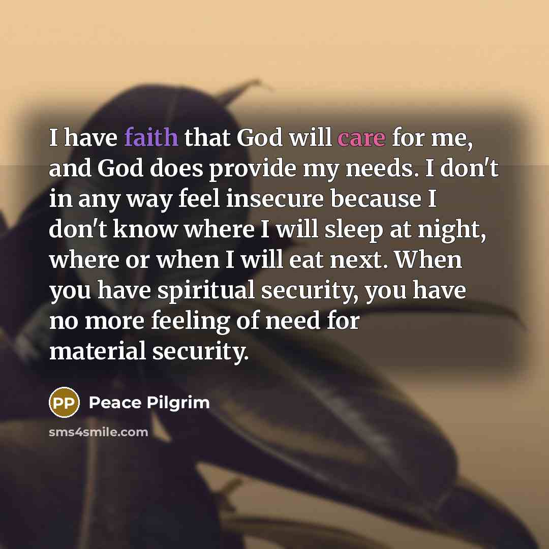 “I have faith that God will care for me, and…” quote by Peace Pilgrim