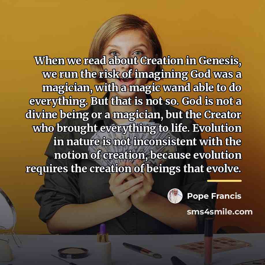 “When we read about Creation in Genesis, we run the…” quote by Pope Francis