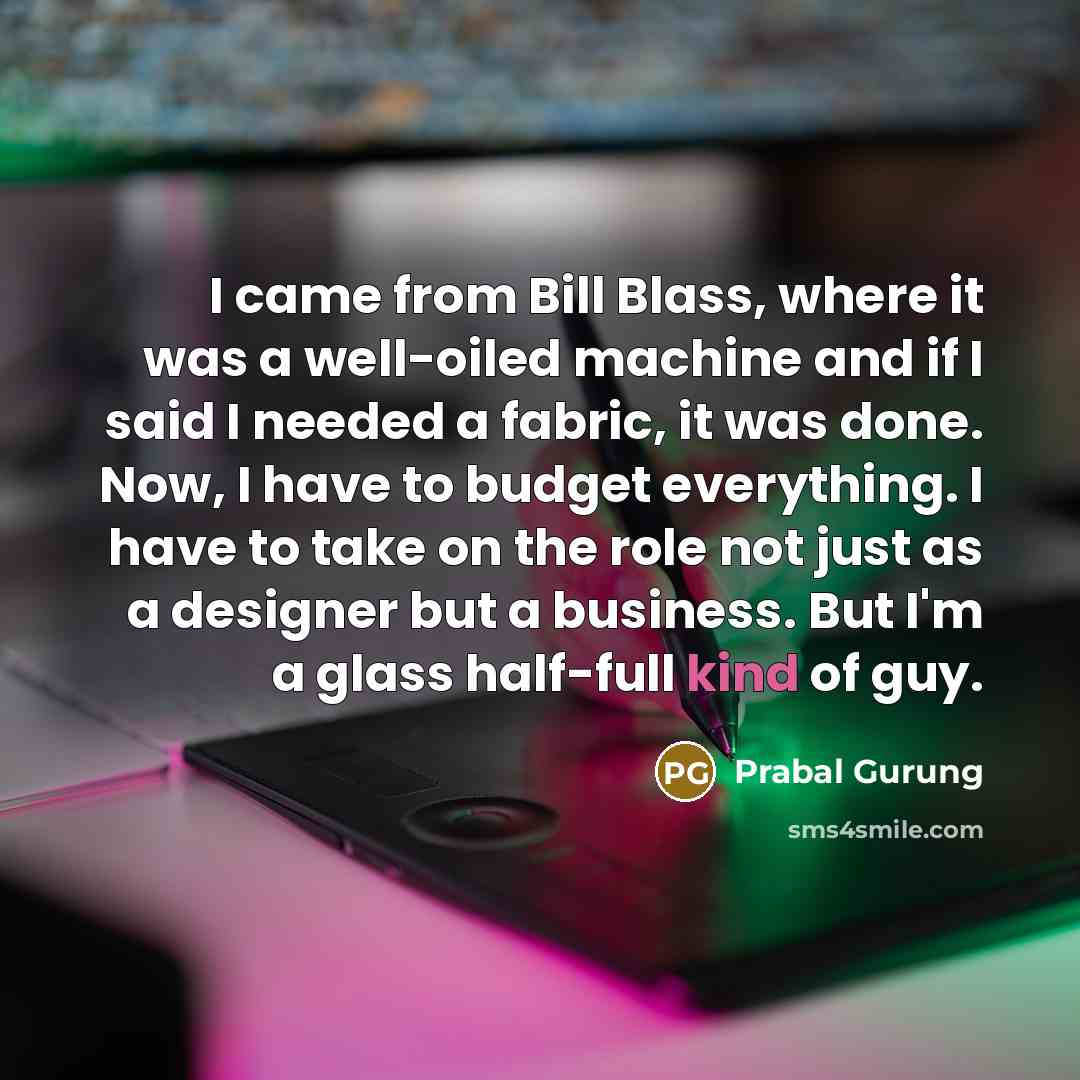 “I came from Bill Blass, where it was a well-oiled…” quote by Prabal Gurung