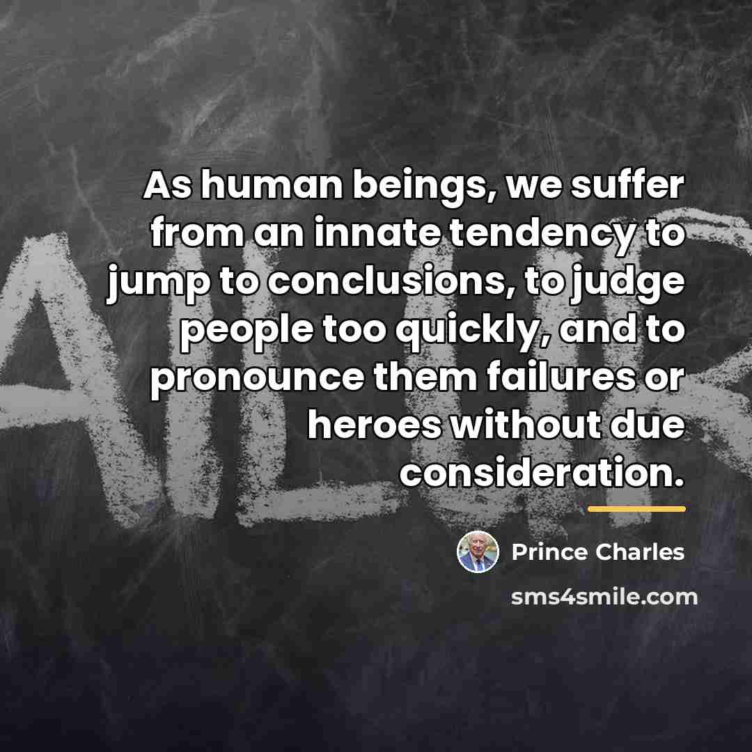 “As human beings, we suffer from an innate tendency to…” quote by Prince Charles