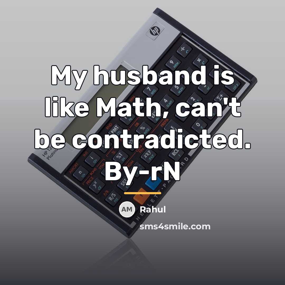 “My husband is like Math, can't be contradicted. By-rN…” quote by Rahul