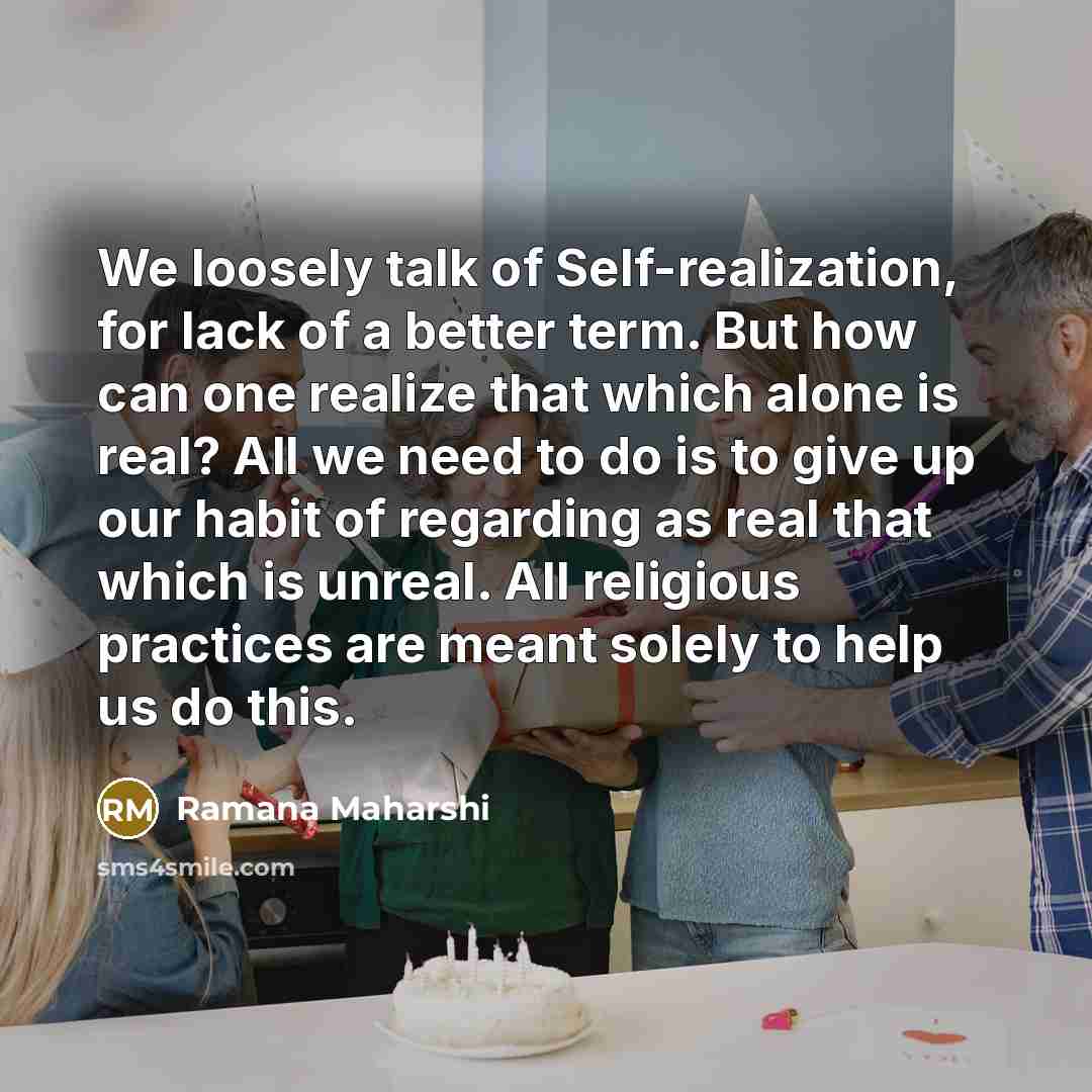 “We loosely talk of Self-realization, for lack of a better…” quote by Ramana Maharshi