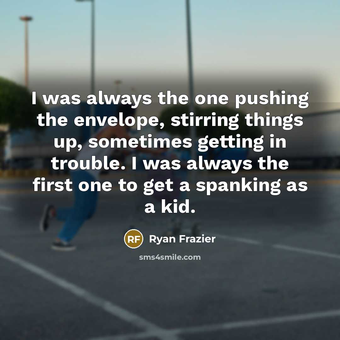 “I was always the one pushing the envelope, stirring things…” quote by Ryan Frazier