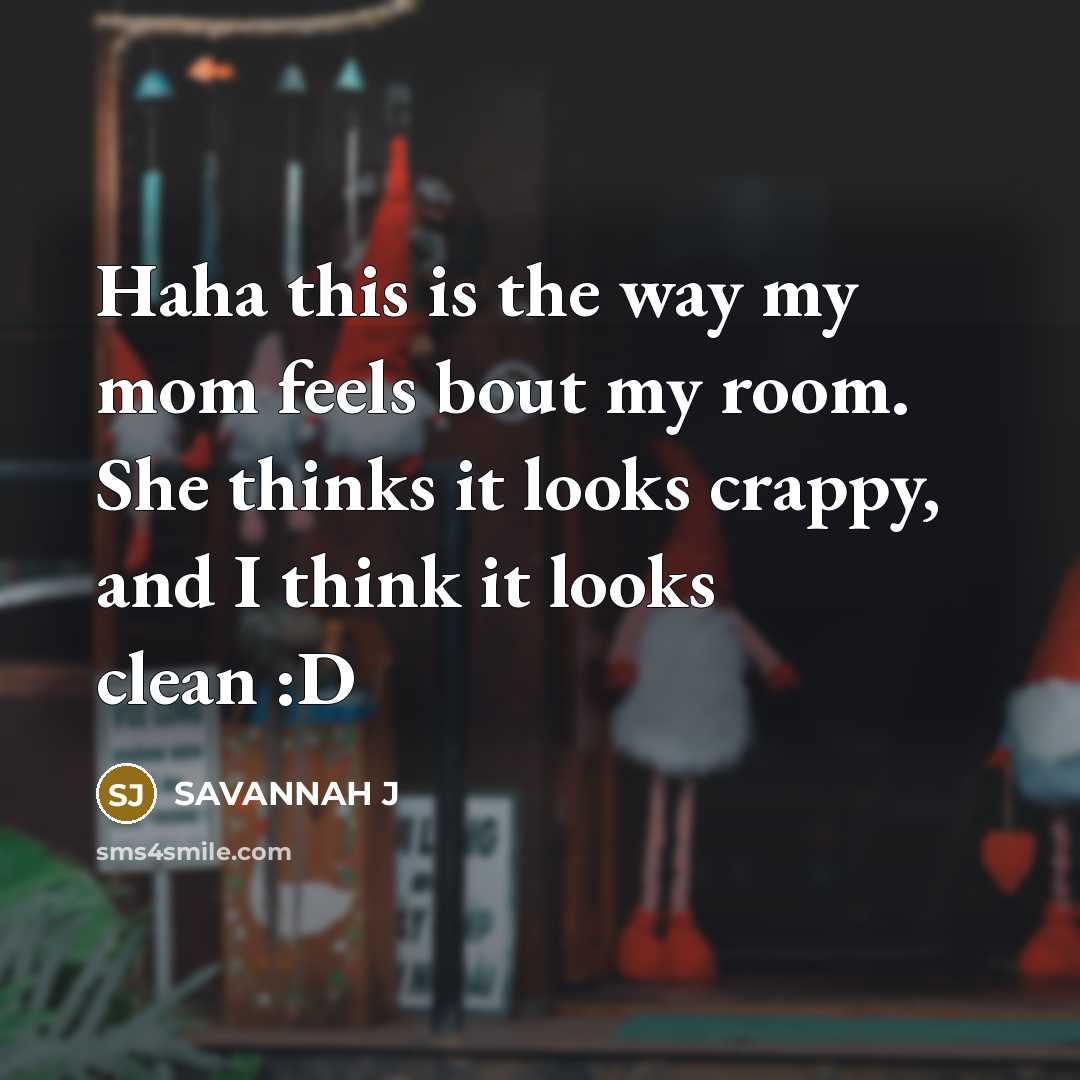 “Haha this is the way my mom feels bout my…” quote by Savannah J