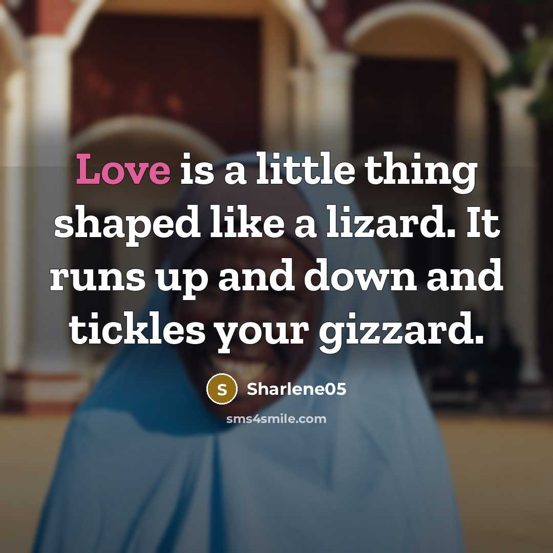 “Love is a little thing shaped like a lizard. It…” quote by Sharlene05