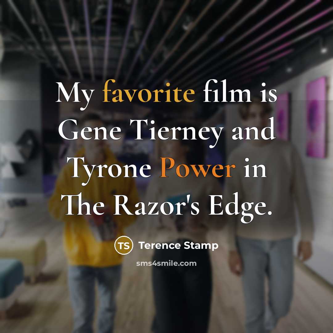 “My favorite film is Gene Tierney and Tyrone Power in…” quote by Terence Stamp