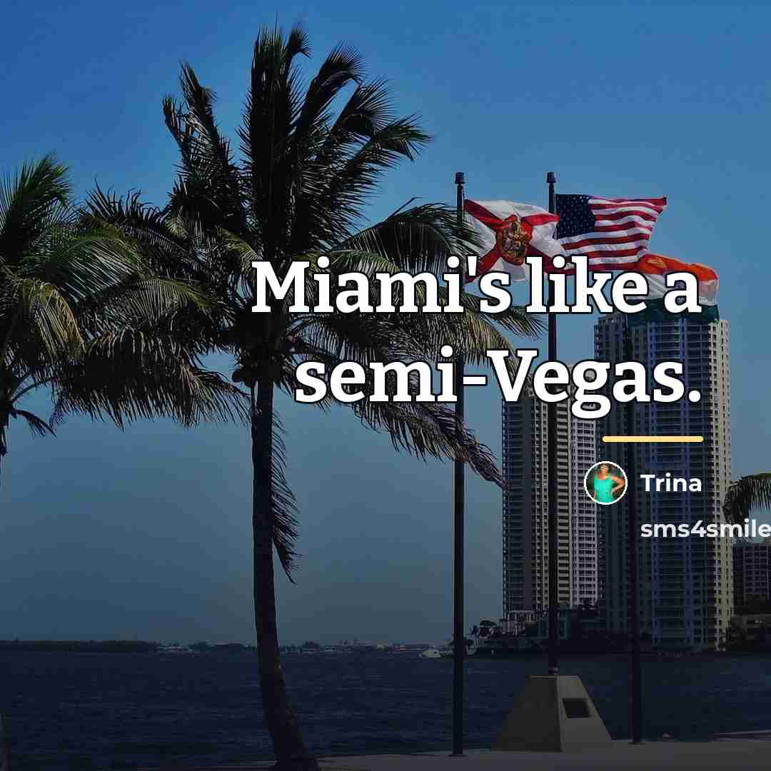 “Miami's like a semi-Vegas.…” quote by Trina