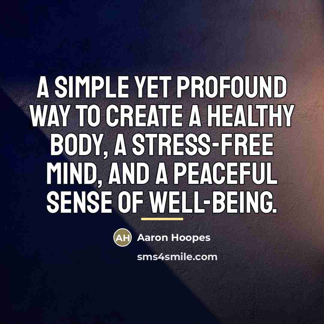 “A simple yet profound way to create a healthy body,…” quote by Aaron Hoopes