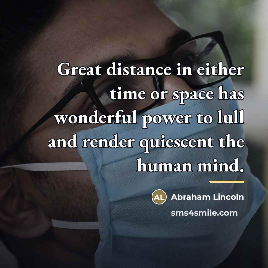 “Great distance in either time or space has wonderful power…” quote by Abraham Lincoln