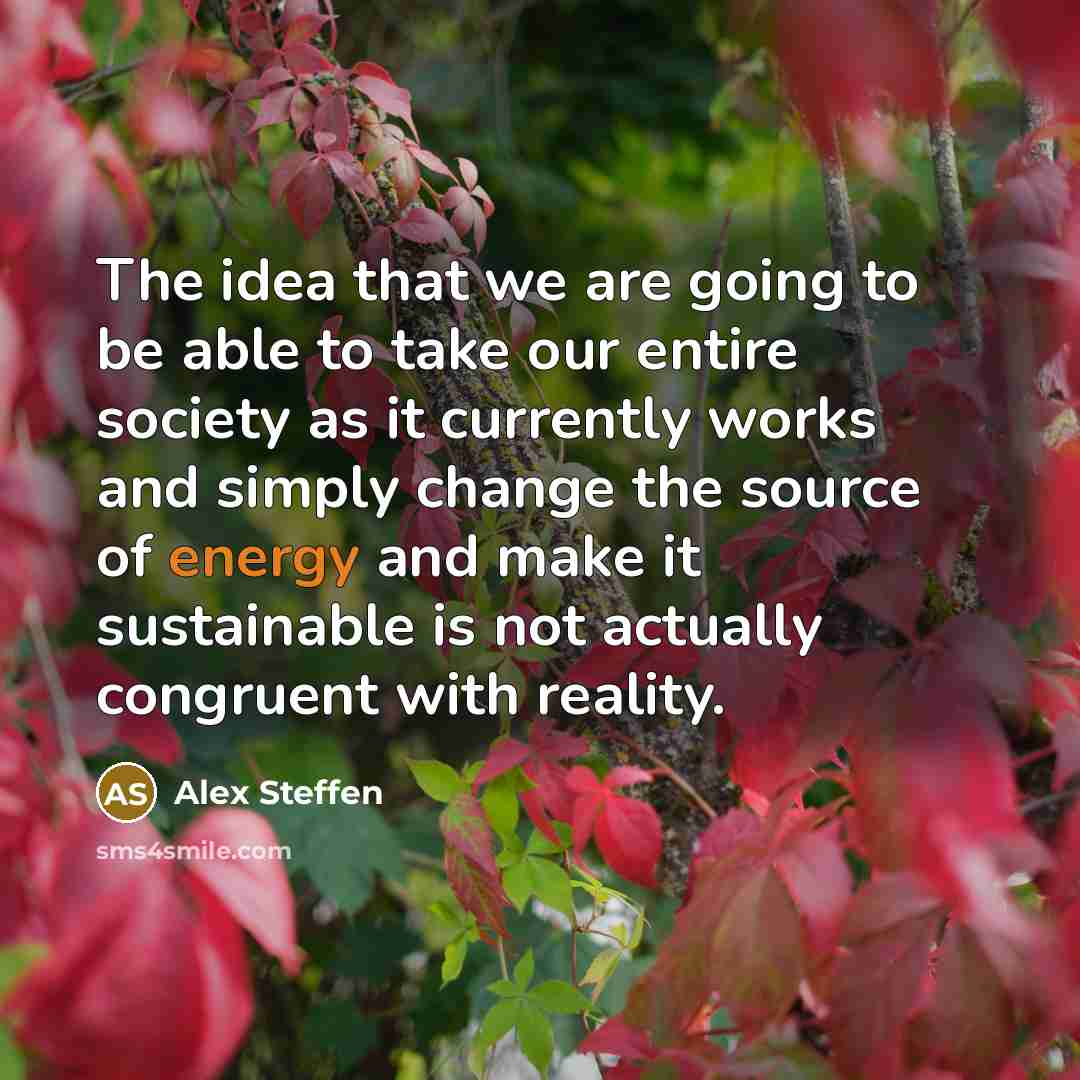 “The idea that we are going to be able to…” quote by Alex Steffen