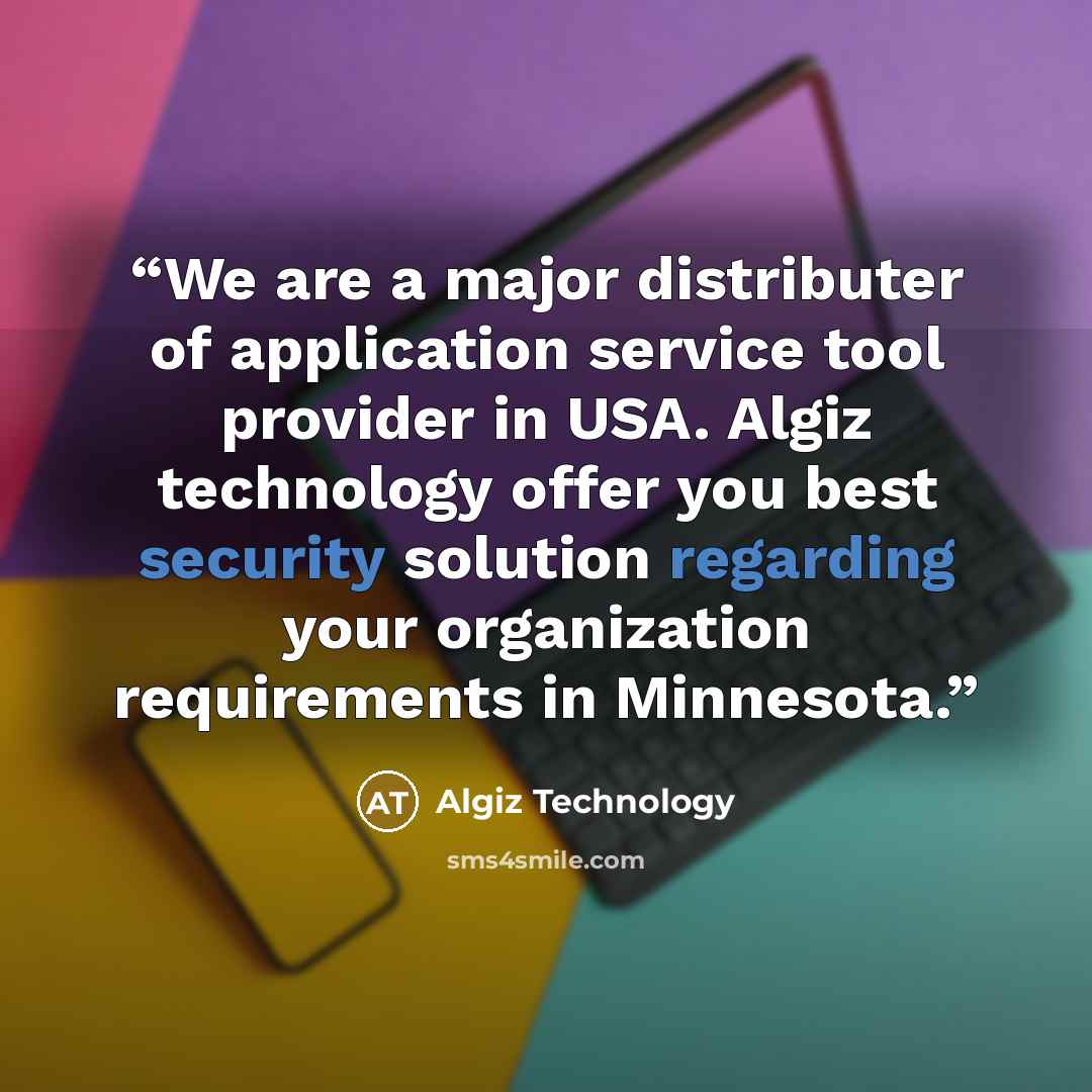 “We are a major distributer of application service tool provider in USA. Algiz technology offer you best security solution regarding your organization requirements in Minnesota.” quote by Algiz Technology